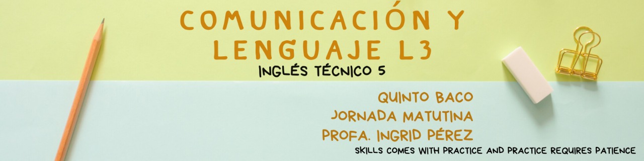 Comunicación y Lenguaje, Inglés Técnico, Quinto BACO, Jornada Matutina. 