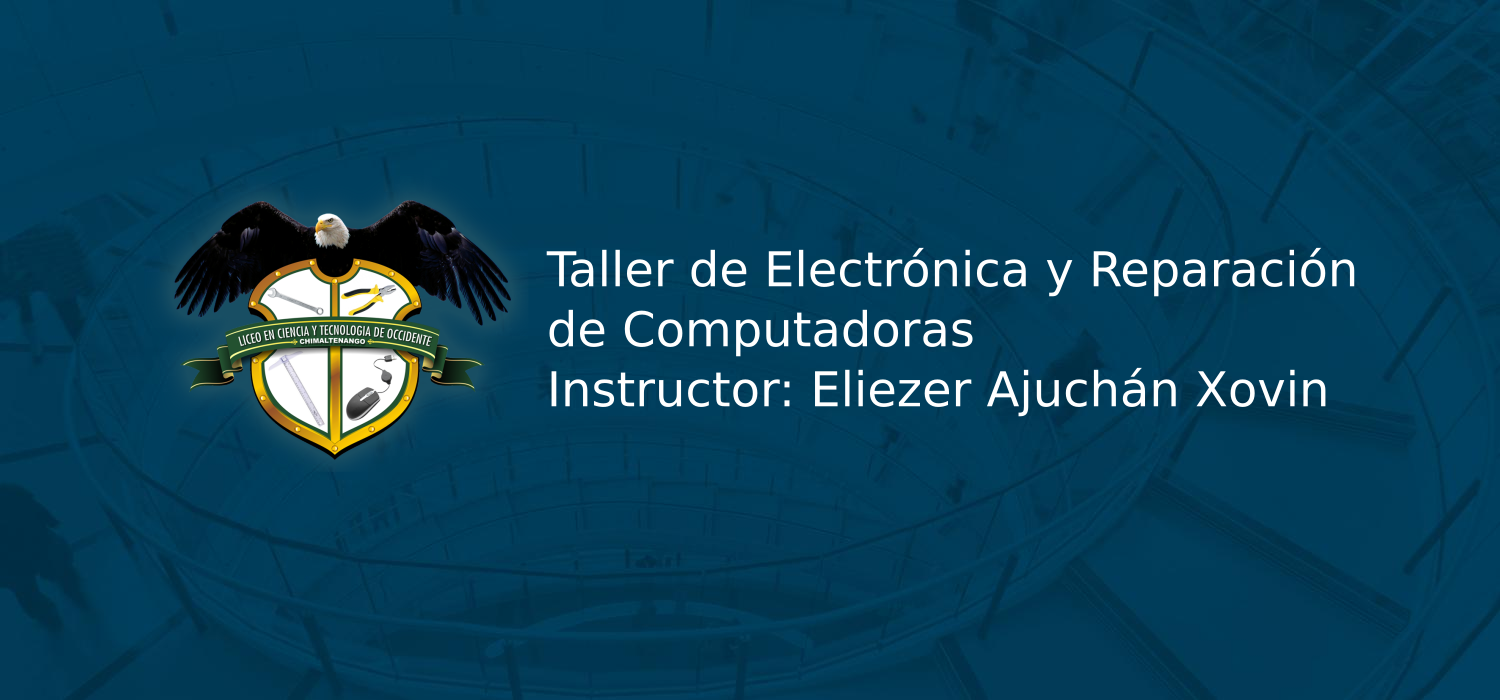 Taller de Electrónica y Reparación de Computadoras