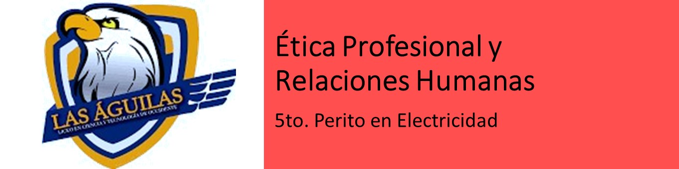 Ética Profesional y Relaciones Humanas 